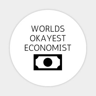 World okayest economist Magnet